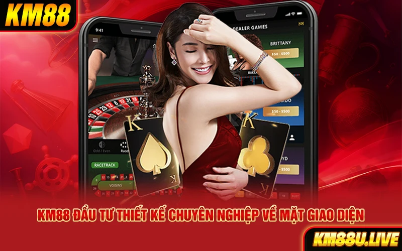 KM88 đầu tư thiết kế chuyên nghiệp về mặt giao diện