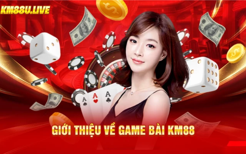 Game bài KM88 bao gồm các tựa game truyền thống hấp dẫn