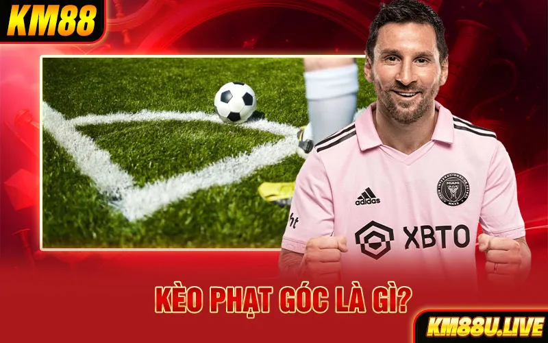 Kèo phạt góc là gì?